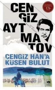 Cengiz Aytmatov «Cengiz Han'a Küsen Bulut» pdf indir