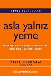 Keith Ferrazzi «Asla Yalnız Yeme» pdf indir