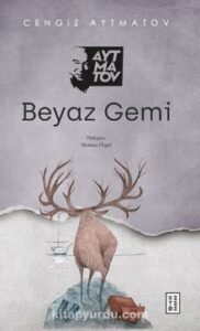 «Beyaz Gemi» Cengiz Aytmatov