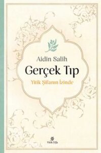 «Gerçek Tıp: Yitik Şifanın İzinde» Aidin Salih