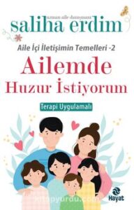 «Ailemde Huzur İstiyorum» Saliha Erdim