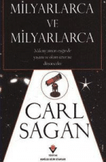 «Milyarlarca ve Milyarlarca Milenyum Eşiğinde Yaşam ve Ölüm Üzerine Düşünceler» Carl Sagan