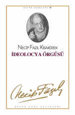 «İdeolocya Örgüsü» Necip Fazıl Kısakürek