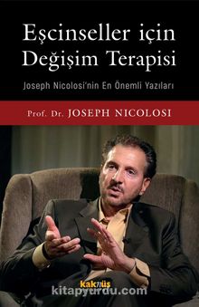 Eşcinseller İçin Değişim Terapisi & Joseph Nicolosi’nin En Önemli Yazıları