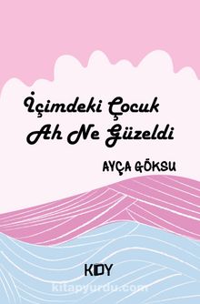 İçimdeki Çocuk Ah Ne Güzeldi