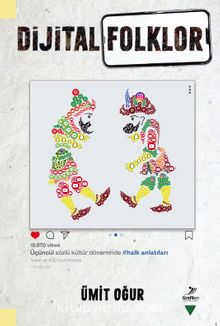 Dijital Folklor & Üçüncül Sözlü Kültür Döneminde Halk Alıntıları