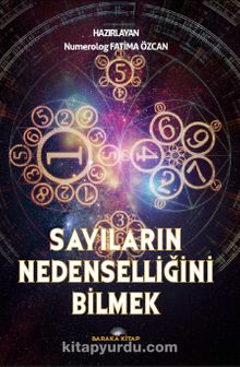 Sayıların Nedenselliğini Bilmek ‘Numeroloji’