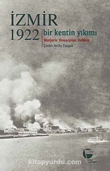 İzmir 1922 Bir Kentin Yıkımı