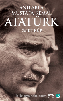 Anılarla Mustafa Kemal Atatürk