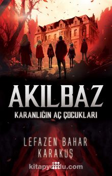 Akılbaz & Karanlığın Aç Çocukları