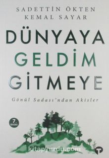 Dünyaya Geldim Gitmeye