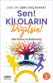 Sen! Kiloların Değilsin! & Aile Dizimi ve Bedenimiz