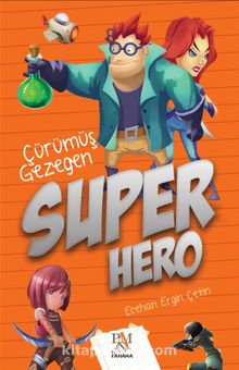 Süper Hero / Çürümüş Gezegen