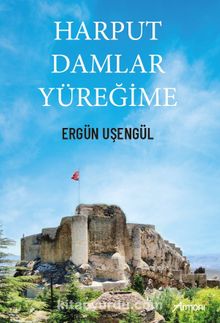 Harput Damlar Yüreğime