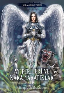 Ay Perileri ve Kara Yaratıklar / Kara Orman Serisi Birinci Kitap