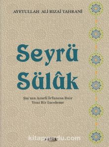 Seyrü Süluk & Şianın Ameli İrfanına Dair Yeni Bir İnceleme