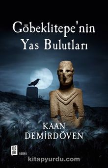 Göbeklitepe’nin Yas Bulutları