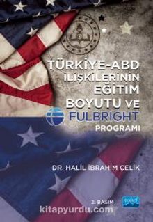 Türkiye-ABD İlişkilerinin Eğitim Boyutu ve Fulbright Programı