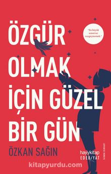 Özgür Olmak İçin Güzel Bir Gün