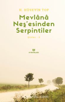 Mevlana Neş’esinden Serpintiler / Şiirler 2