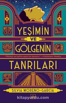 Yeşimin ve Gölgenin Tanrıları