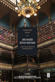 Bir Nadir Kitap Destanı (Bez Cilt) & Hans Peter Kraus’un Otobiyografisi