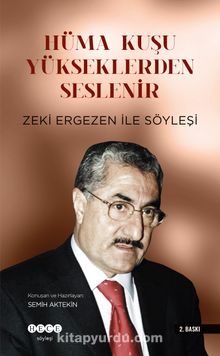 Hüma Kuşu Yükseklerden Seslenir & Zeki Ergezen İle Söyleşi