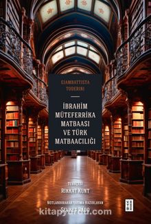 İbrahim Müteferrika Matbaası ve Türk Matbaacılığı