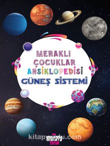 Güneş Sistemi / Meraklı Çocuklar Ansiklopedisi