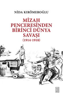 Mizah Penceresinden Birinci Dünya Savaşı