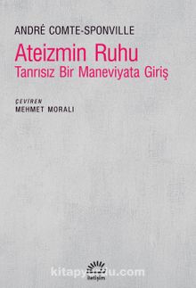 Ateizmin Ruhu & Tanrısız Bir Maneviyata Giriş