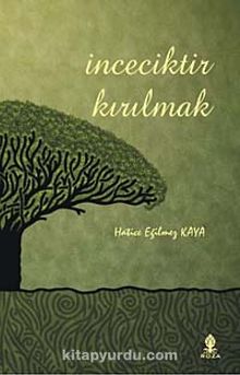 İnceciktir Kırılmak