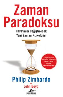 Zaman Paradoksu: Hayatınızı Değiştirecek Yeni Zaman Psikolojisi