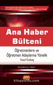 Ana Haber Bülteni & Öğretmenlere ve Öğretmen Adaylarına Yönelik