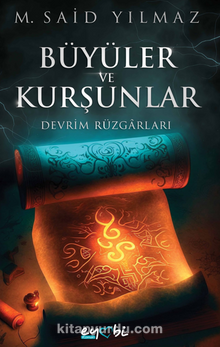 Büyüler Ve Kurşunlar - Devrim Rüzgarları