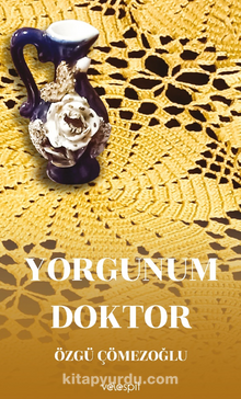 Yorgunum Doktor