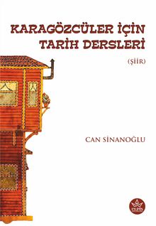 Karagözcüler İçin Tarih Dersleri & Şiirler ve Kesitler