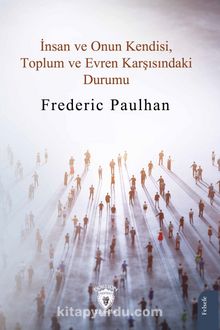 İnsan ve Onun Kendisi, Toplum ve Evren Karşısındaki Durumu