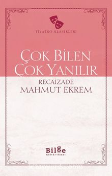 Çok Bilen Çok Yanılır (Sadeleştirilmiş Metin)