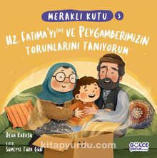 Meraklı Kutu 3 - Hz Fatıma'yı (ra) ve Peygamberimizin Torunlarını Tanıyorum