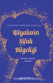 Rüyaların Şifalı Bilgeliği & Semboller, İşaretler, Arketipler