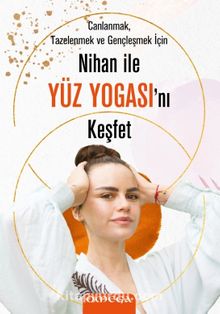 Nihan ile Yüz Yogasını Keşfet