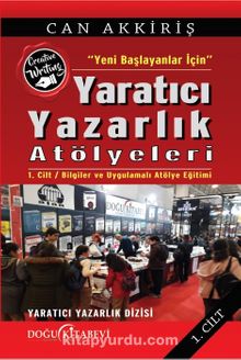 Yeni Başlayanlar İçin Yaratıcı Yazarlık Atölyeleri Cilt:1