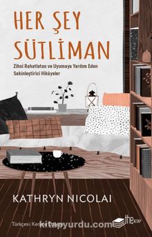 Her Şey Sütliman & Zihni Rahatlatan ve Uyumaya Yardım Eden Sakinleştirici Hikayeler