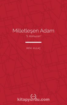 Milletleşen Adam: “S. Kamucan”