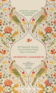 Yevakîtü’l-Harameyn & Bir Nakşibendî Ulusunun Hicaz’da Mazhar Olduğu Keşif ve Kerametler