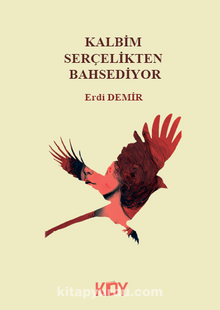 Kalbim Serçelikten Bahsediyor