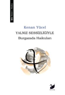 Yalnız Sessizliğiyle & Burgazada Haikuları