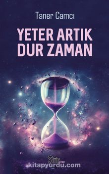 Yeter Artık Dur Zaman