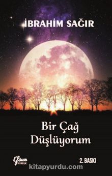 Bir Çağ Düşlüyorum